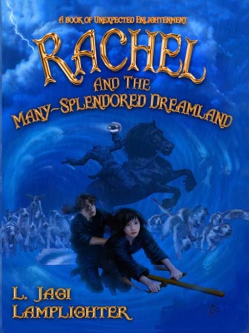 Title details for Rachel and the Many-Splendored Dreamland by L. Jagi Lamplighter - Available